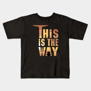 This is the Way Kids T-Shirt